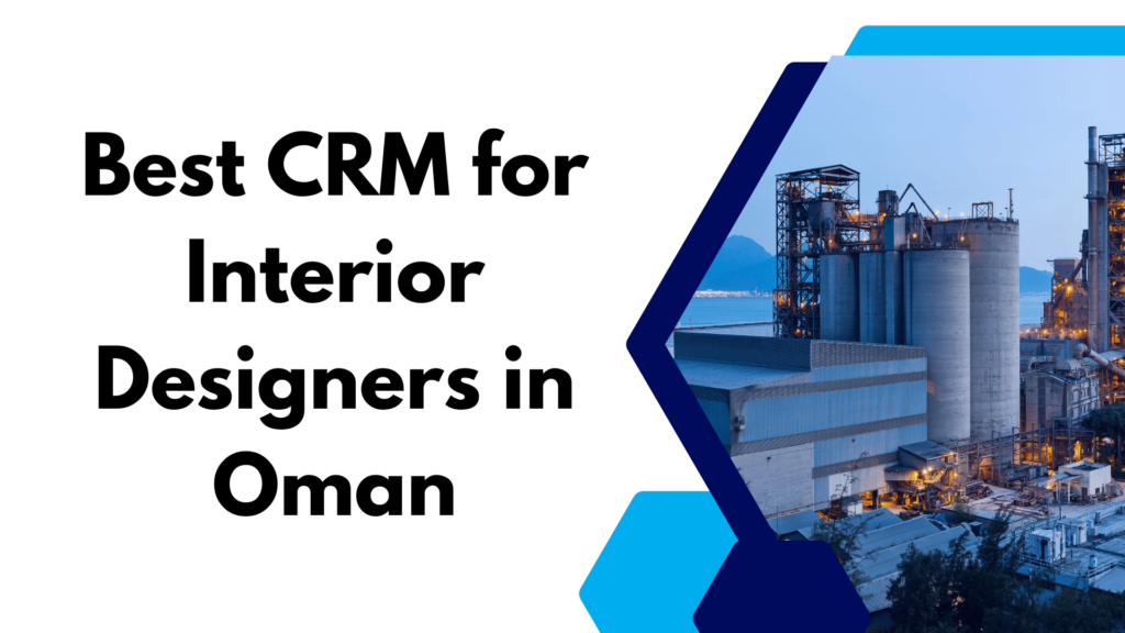 Best CRM for Interior Designers in Oman