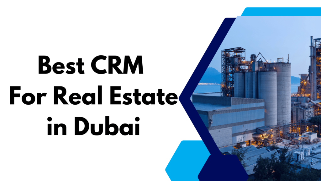 Best CRM For Real Estate in Dubai