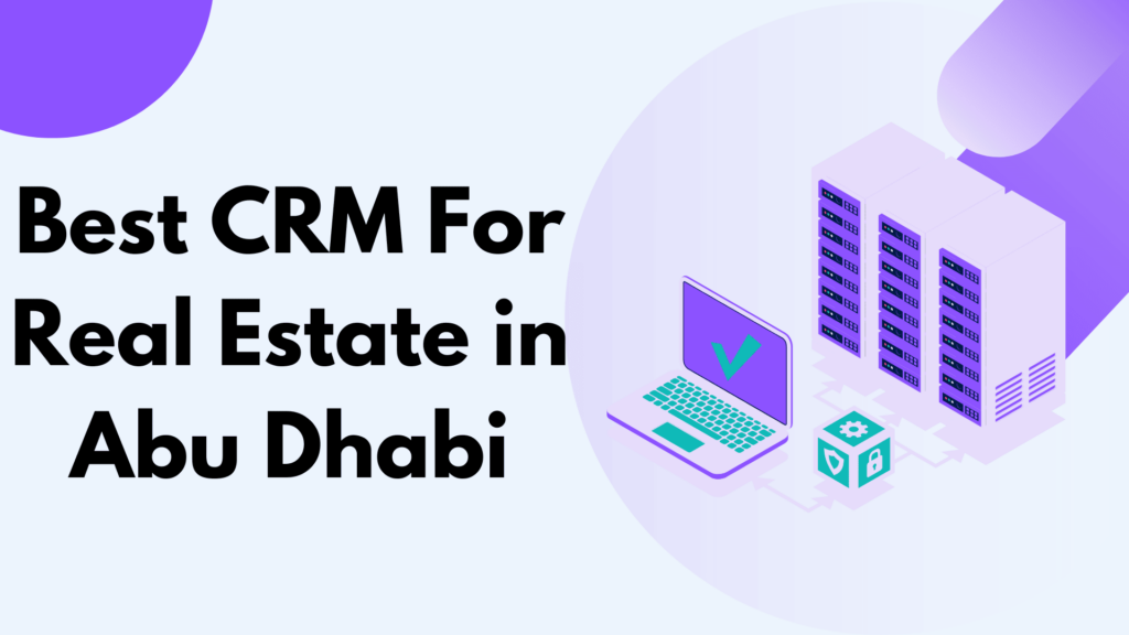 Best CRM For Real Estate in Abu Dhabi