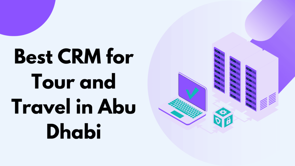 Best CRM for Tour and Travel in Abu Dhabi