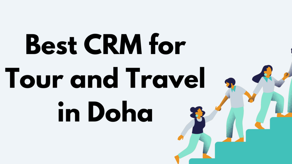 Best CRM for Tour and Travel in Doha