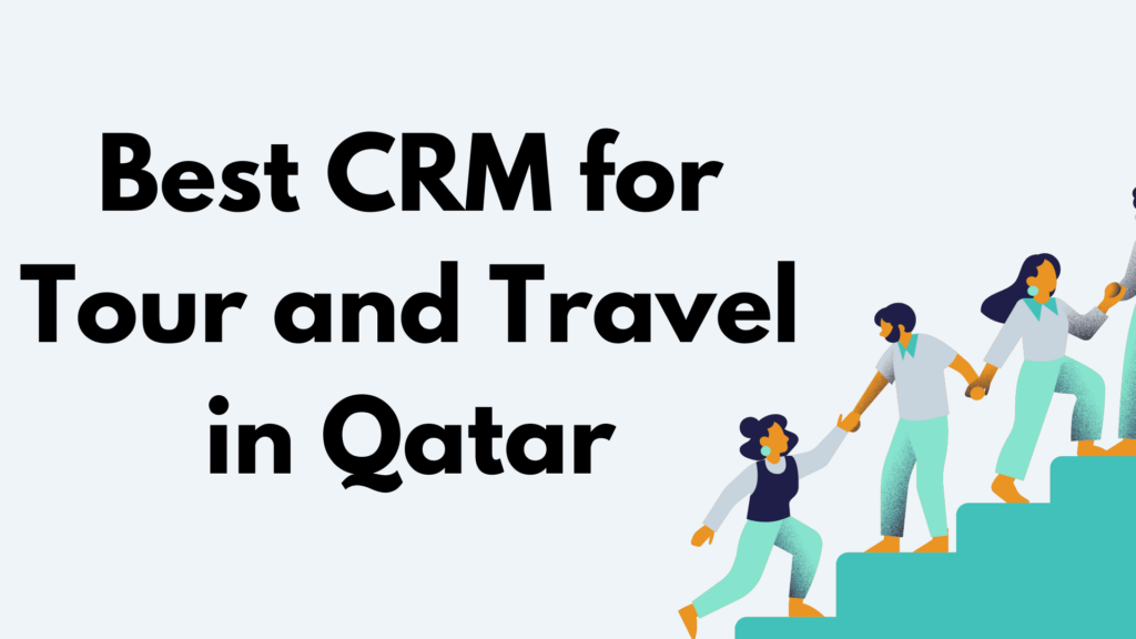 Best CRM for Tour and Travel in Qatar