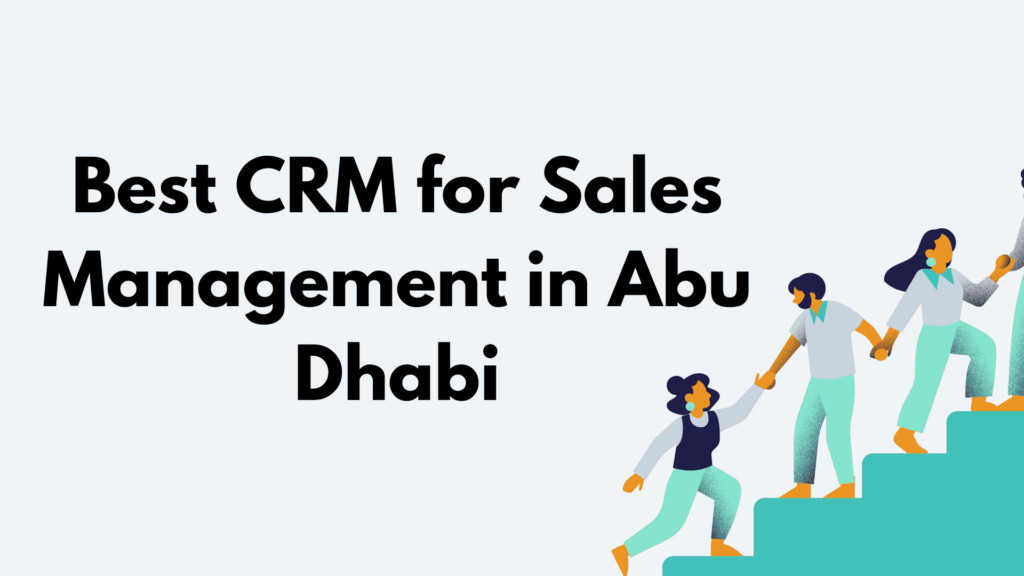 Best CRM for Sales Management in Abu Dhabi