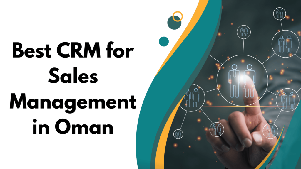 Best CRM for Sales Management in Oman